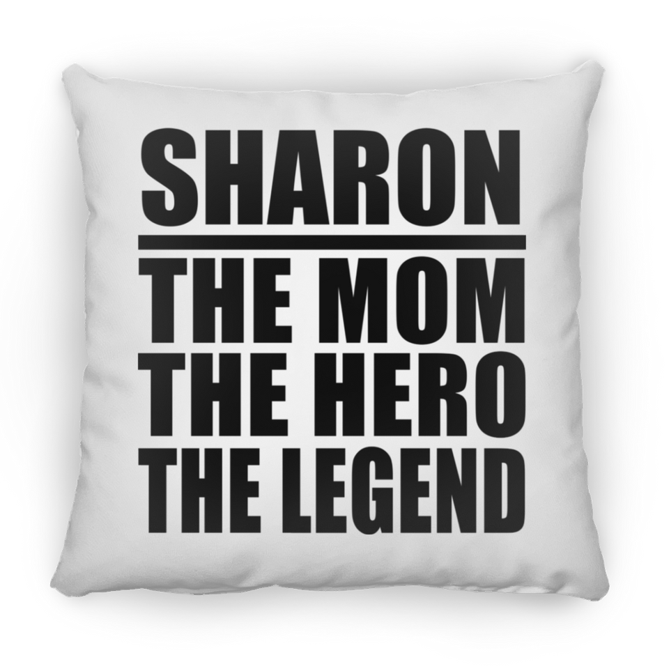 Sharon The Mom The Hero The Legend - Throw Pillow