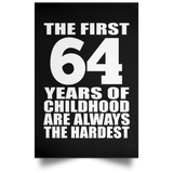 First 64 Years of Childhood Are The Hardest - Poster Portrait