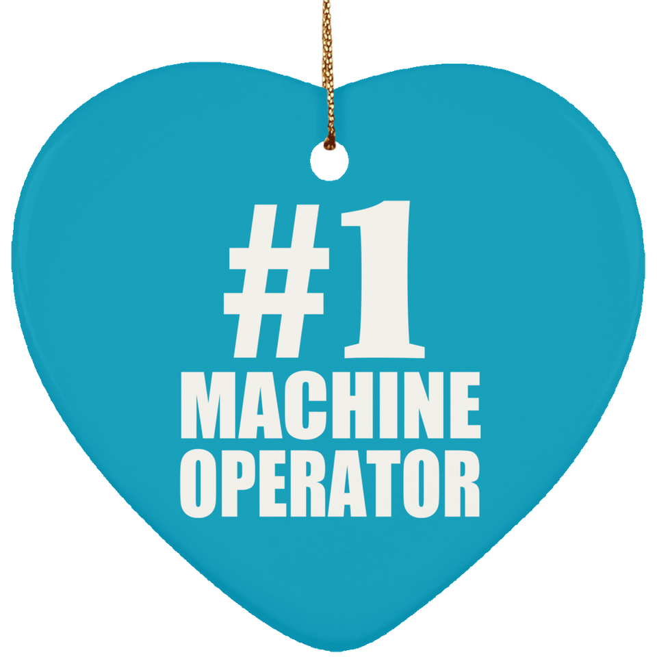 Number One #1 Machine Operator - Heart Ornament