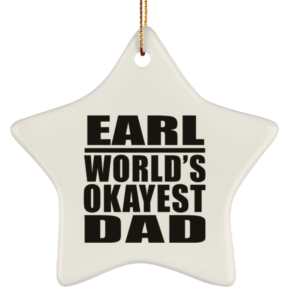 Earl World's Okayest Dad - Star Ornament