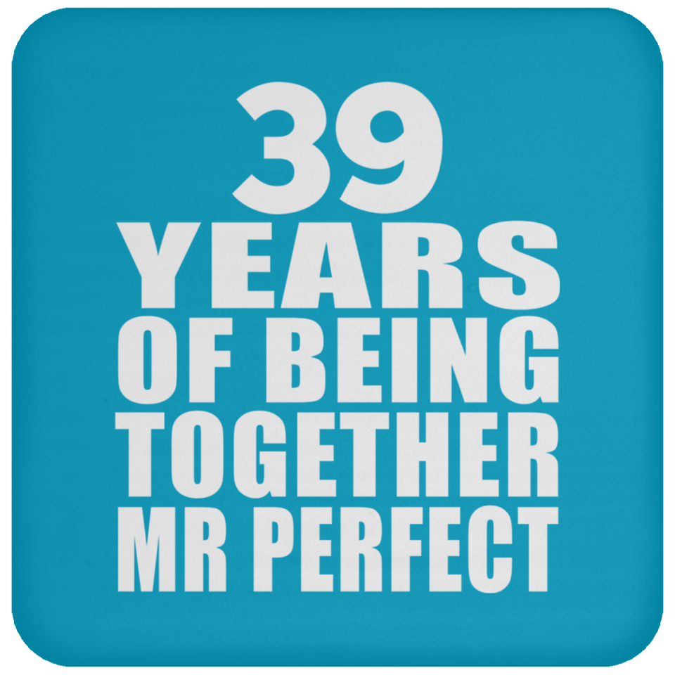 39th Anniversary 39 Years Of Being Mr Perfect - Drink Coaster