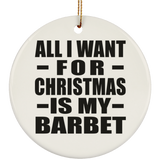 All I Want For Christmas Is My Barbet - Circle Ornament