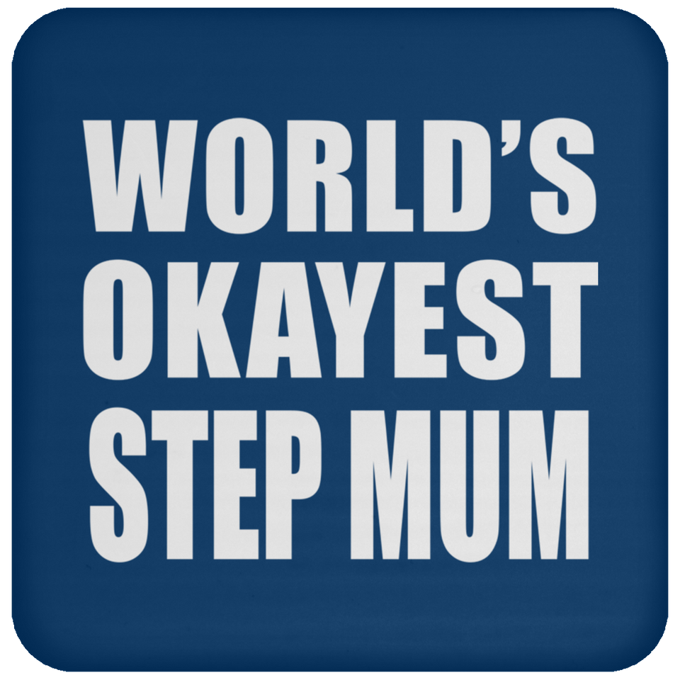 World's Okayest Step Mum - Drink Coaster