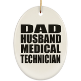 Dad Husband Medical Technician - Oval Ornament