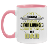 My Biggest Reason For Living Calls Me Dad - 11oz Accent Mug Pink
