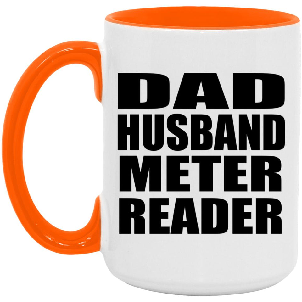 Dad Husband Meter Reader - 15oz Accent Mug Orange