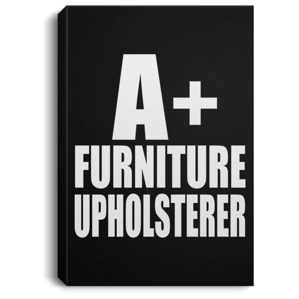 A+ Furniture Upholsterer - Canvas Portrait