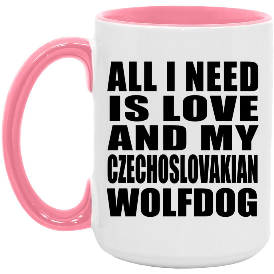 All I Need Is Love And My Czechoslovakian Wolfdog - 15oz Accent Mug Pink