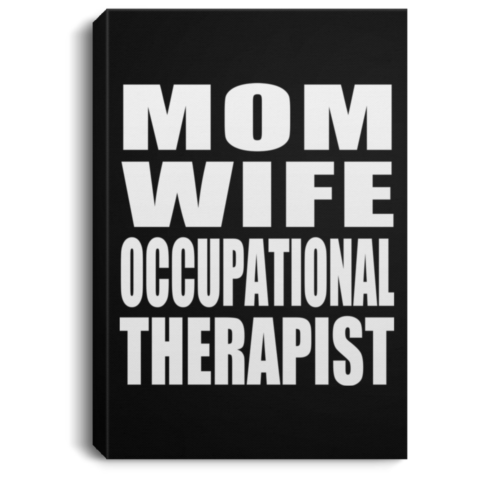 Mom Wife Occupational Therapist - Canvas Portrait