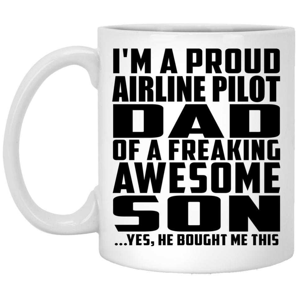 Proud Airline Pilot Dad Of Awesome Son - 11 Oz Coffee Mug