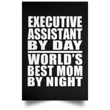 Executive Assistant By Day World's Best Mom By Night - Poster Portrait