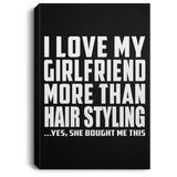 I Love My Girlfriend More Than Hair Styling - Canvas Portrait