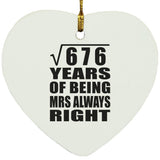 26th Anniversary Square Root of 676 Years Mrs Always Right - Heart Ornament