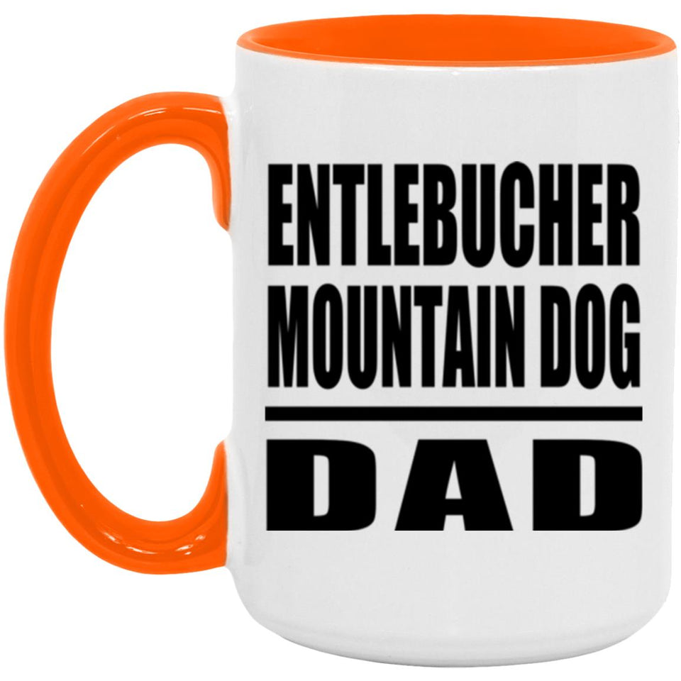 Entlebucher Mountain Dog Dad - 15oz Accent Mug Orange