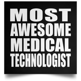 Most Awesome Medical Technologist - Poster Square
