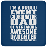 Proud Event Coordinator Dad Of Awesome Daughter - Drink Coaster