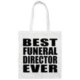 Best Funeral Director Ever - Tote Bag White