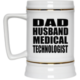 Dad Husband Medical Technologist - Beer Stein