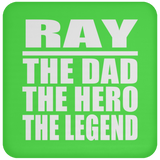 Ray The Dad The Hero The Legend - Drink Coaster