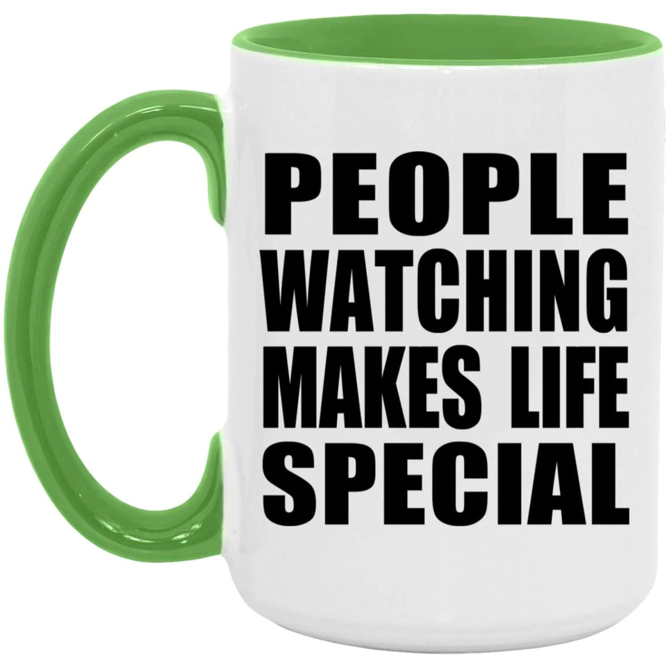 People Watching Makes Life Special - 15oz Accent Mug Green
