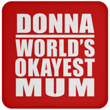 Donna World's Okayest Mum - Drink Coaster