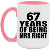67th Anniversary 67 Years Of Being Mrs Right - 15oz Accent Mug Pink