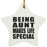 Being Aunt Makes Life Special - Star Ornament