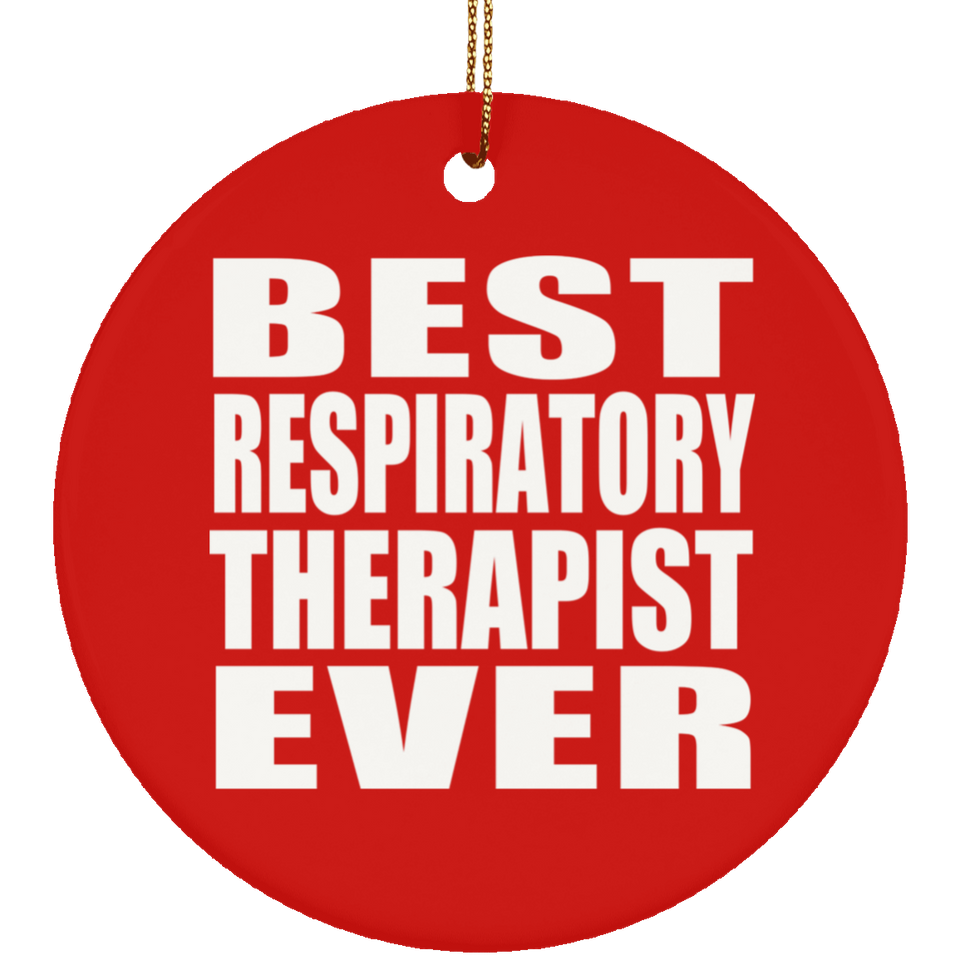 Best Respiratory Therapist Ever - Circle Ornament