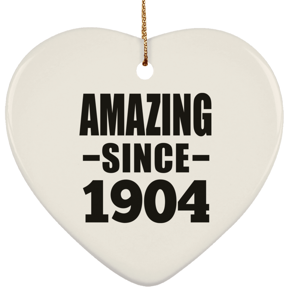 120th Birthday Amazing Since 1904 - Heart Ornament
