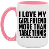 I Love My Girlfriend More Than Table Tennis - 15oz Accent Mug Pink