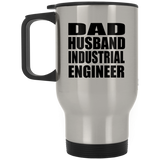 Dad Husband Industrial Engineer - Silver Travel Mug