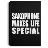 Saxophone Makes Life Special - Canvas Portrait