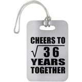 6th Anniversary Cheers To Square Root of 36 Years Together - Luggage Bag Tag