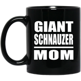 Giant Schnauzer Mom - 11oz Coffee Mug