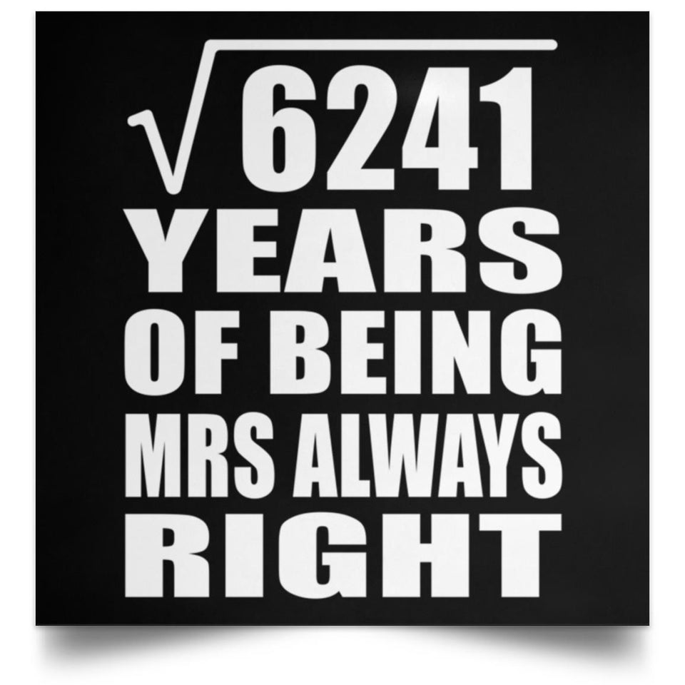 79th Anniversary Square Root of 6241 Years Mrs Always Right - Poster Square