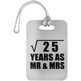 5th Anniversary Square Root of 25 Years As Mr & Mrs - Luggage Bag Tag