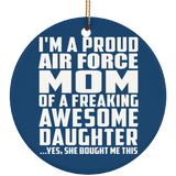 Proud Air Force Mom Of Awesome Daughter - Circle Ornament