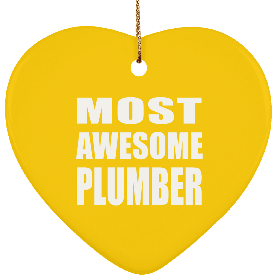 Most Awesome Plumber - Heart Ornament