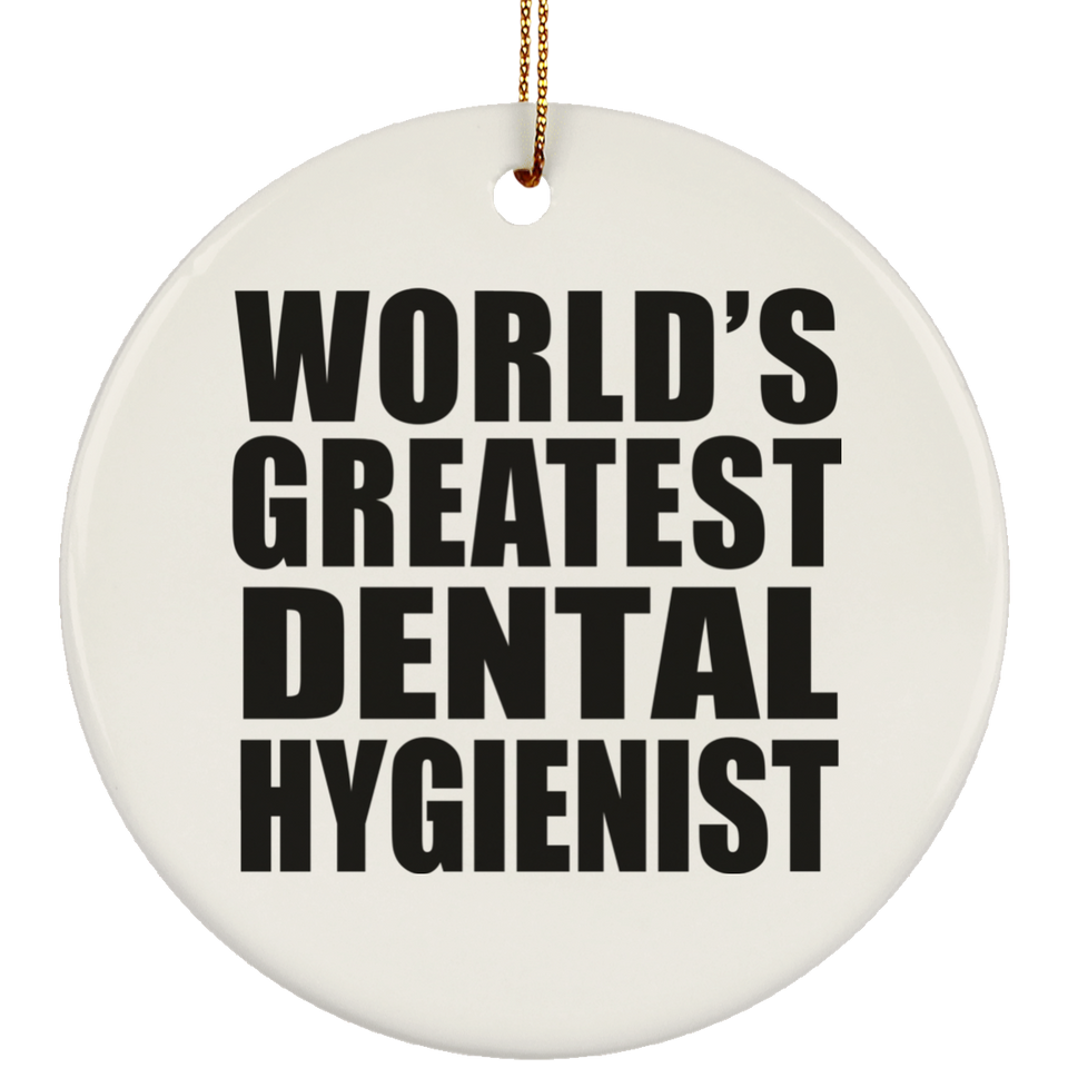 World's Greatest Dental Hygienist - Circle Ornament