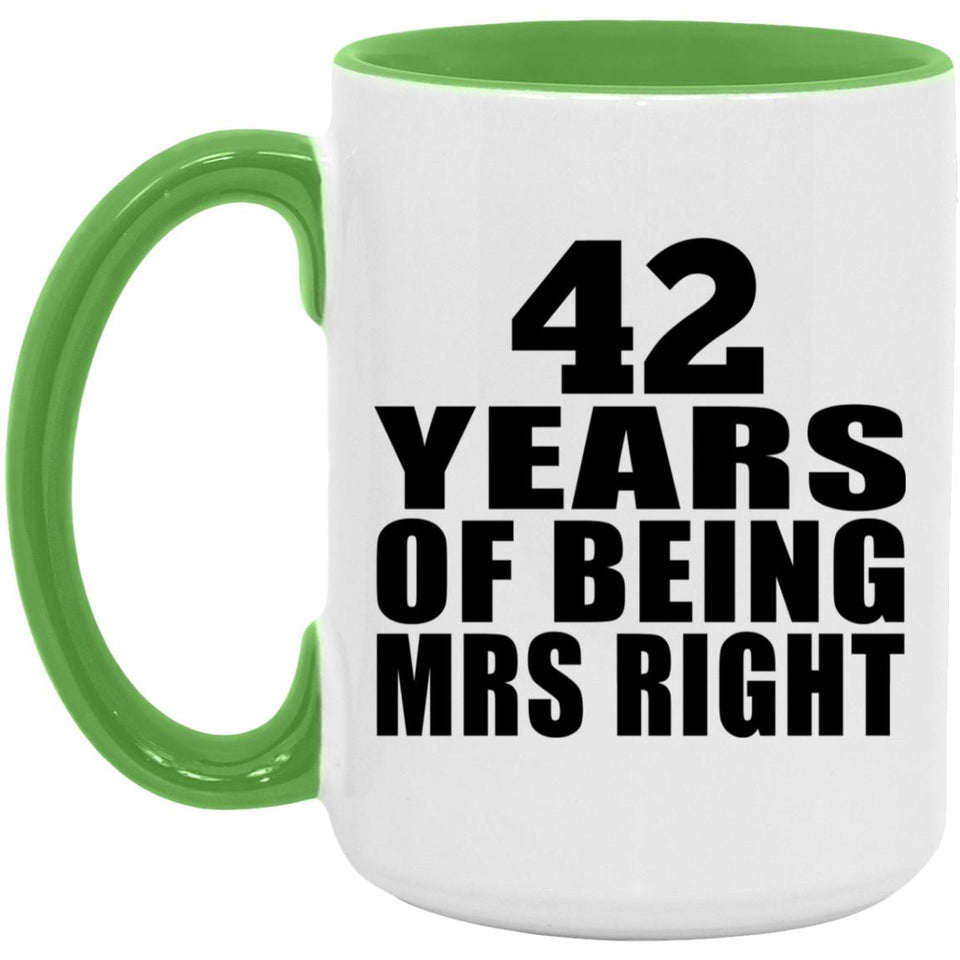 42nd Anniversary 42 Years Of Being Mrs Right - 15oz Accent Mug Green
