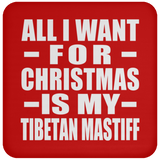 All I Want For Christmas Is My Tibetan Mastiff - Coaster