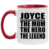 Joyce The Mom The Hero The Legend - 11oz Accent Mug Red