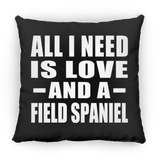 All I Need Is Love And A Field Spaniel - Throw Pillow Black