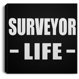Surveyor Life - Canvas Square