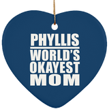 Phyllis World's Okayest Mom - Heart Ornament