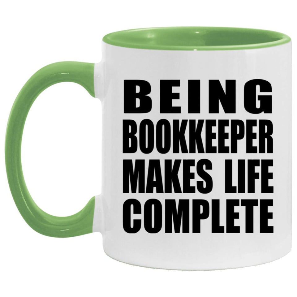 Being Bookkeeper Makes Life Complete - 11oz Accent Mug Green