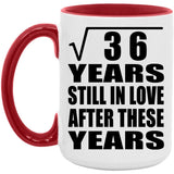 6th Anniversary Square Root of 36 Years Still In Love - 15oz Accent Mug Red
