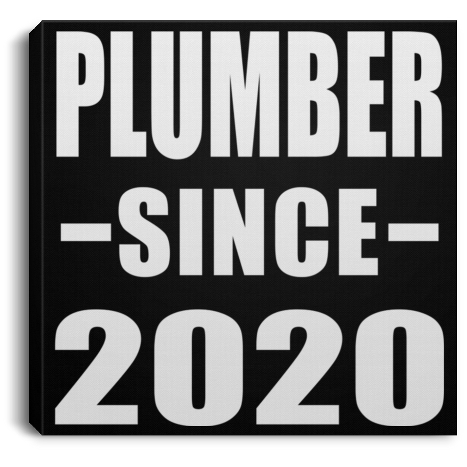 Plumber Since 2020 - Canvas Square