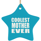 Coolest Mother Ever - Star Ornament