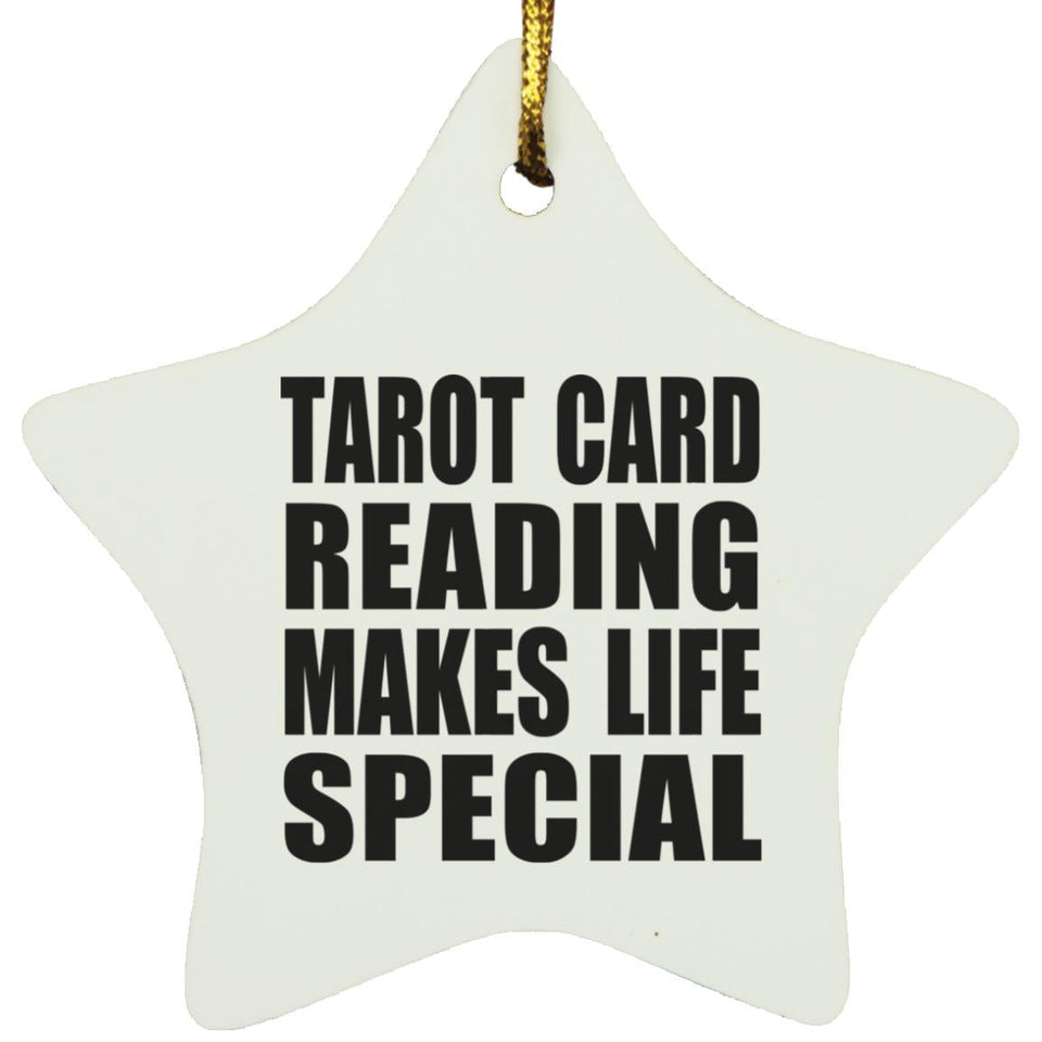 Tarot Card Reading Makes Life Special - Star Ornament